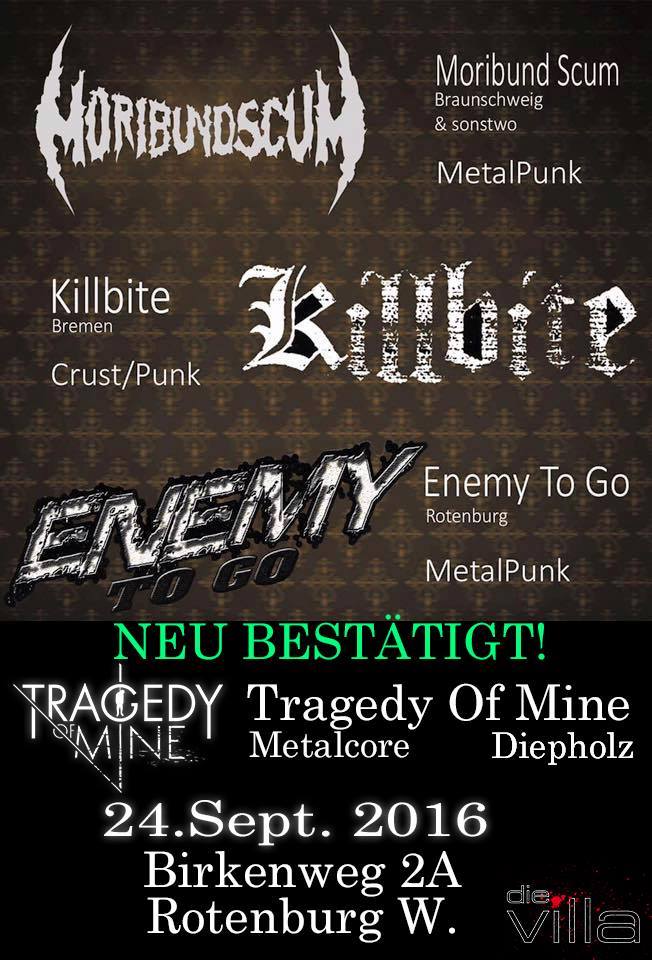 Moribund Scum, Killbite, Enemy to go und Tragedy Of Mine